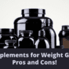 Supplements for Weight Gain: Pros and Cons!